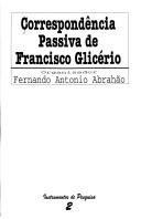 Correspondência passiva de Francisco Glicério by Fernando Antonio Abrahão