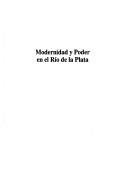 Cover of: Modernidad y poder en el Río de la Plata: Colorados y Radicales