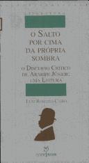 Cover of: O salto por cima da própria sombra: o discurso crítico de Araripe Júnior : uma leitura