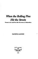 Cover of: When the rolling pins hit the streets by Nandita Gandhi