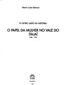 Cover of: O outro lado da história: o papel da mulher no Vale do Itajaí, 1850-1950