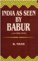 Cover of: India as seen by Babur, AD 1504-1530 by R. Nath