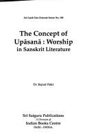 Cover of: The concept of upāsanā: worship in Sanskrit literature