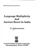 Cover of: Language multiplicity and ancient races in India by V. I. Subramoniam