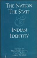 Cover of: The nation, the state, and Indian identity by edited by Madhusree Dutta, Flavia Agnes, and Neera Adarkar.