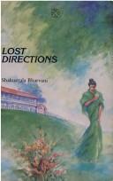 Lost directions by Shakuntala Bharvani