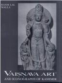 Cover of: Vaiṣṇava art and iconography of Kashmir by Bansi Lal Malla