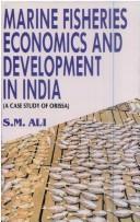 Marine fisheries economics and development in India by Ali, S. M.