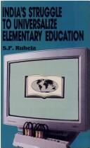 India's struggle to universalize elementary education by Satya Pal Ruhela