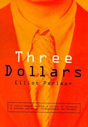 Cover of: Three Dollars by Elliot Perlman, Elliot Perlman