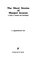 Cover of: The short stories of Manjeri Isvaran: a study in themes and techniques