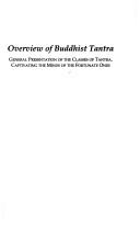 Cover of: Overview of Buddhist tantra: general presentation of the classes of tantra, captivating the minds of the fortunate ones = Rgyud sde spyiʼi rnam par bzhags pa skal bzang gi yid ʼphrog ces bye ba bzhugs so