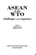 Cover of: ASEAN in the WTO by edited by Chia Siow Yue, Joseph L.H. Tan.