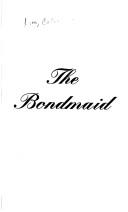 Cover of: The bondmaid by Catherine Lim, Catherine Lim