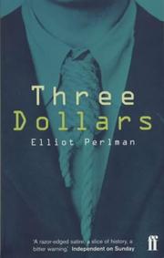 Cover of: Three Dollars by Elliot Perlman, Elliot Perlman