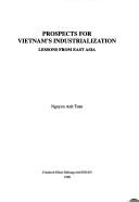 Cover of: Prospects for Vietnam's industrialization: lessons from East Asia