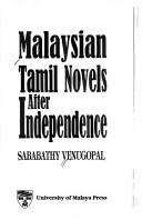 Cover of: Malaysian Tamil novels after independence by Sababathy Venugopal
