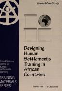 Cover of: Designing human settlements training in African countries.