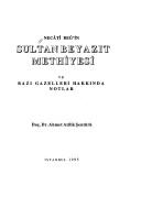 Necâtı̂ Beğ'in Sultan Beyazıt methiyesi ve bazı gazelleri hakkında notlar by A. Atillâ Şentürk