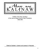 Cover of: Alay sa kalinaw: Filipino leaders for peace : profiles of the peace awardees of the Aurora Aragon Quezon Peace Foundation, 1988-1994