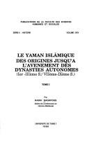 Cover of: Yaman islāmique: des origines jusqu'a l'avènement des dynasties autonomes : Ier-IIIème s./VIIème-IXème s.