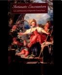 Cover of: Intimate encounters: love and domesticity in eighteenth-century France
