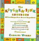 Cover of: The kitchen sink cookbook by Carolyn Wyman