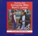 Cover of: Dealing with someone who won't listen by Lisa K. Adams