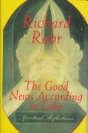 Cover of: The good news according to Luke by Richard Rohr