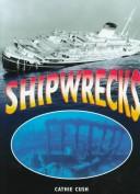 Cover of: Shipwrecks by Cathie Cush