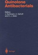Cover of: Quinolone antibacterials by contributors, D. Beermann ... [et al.] ; editors, J. Kuhlmann, A. Dalhoff, and H.-J. Zeiler.