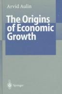 Cover of: The origins of economic growth: the fundamental interaction between material and nonmaterial values