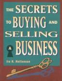 Cover of: The secrets to buying and selling a business