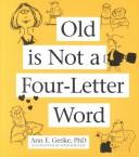 Cover of: Old is not a four-letter word
