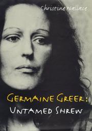 Cover of: Germaine Greer, untamed shrew by Christine Wallace