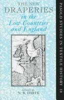 Cover of: The new draperies in the low countries and England, 1300-1800 by edited by N.B. Harte.