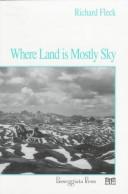 Cover of: Where land is mostly sky: essays on the American West