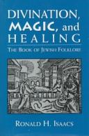 Cover of: Divination, magic, and healing: the book of Jewish folklore