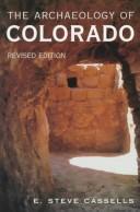 Cover of: The archaeology of Colorado by E. Steve Cassells