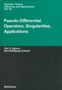 Cover of: Pseudo-differential operators, singularities, applications