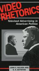 Cover of: Video rhetorics: televised advertising in American politics