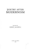 Cover of: Poetry after modernism by edited by Robert McDowell.