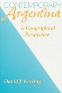 Cover of: Contemporary Argentina: a geographical perspective