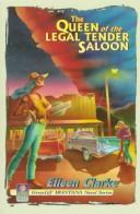 Cover of: The Queen of the Legal Tender Saloon