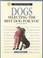 Cover of: Dogs, selecting the best dog for you