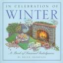 Cover of: In celebration of winter: a book of seasonal indulgences