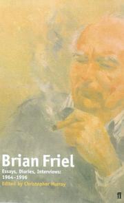Cover of: Brian Friel: essays, diaries, interviews, 1964-1999
