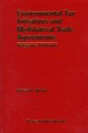 Cover of: Environmental tax initiatives and multilateral trade agreements: dangerous collisions