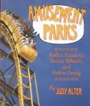 Cover of: Amusement parks: roller coasters, ferris wheels, and cotton candy