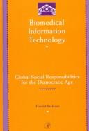 Cover of: Biomedical information technology: global social responsibilities for the democratic information age
